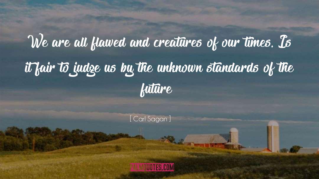 Judging Others quotes by Carl Sagan