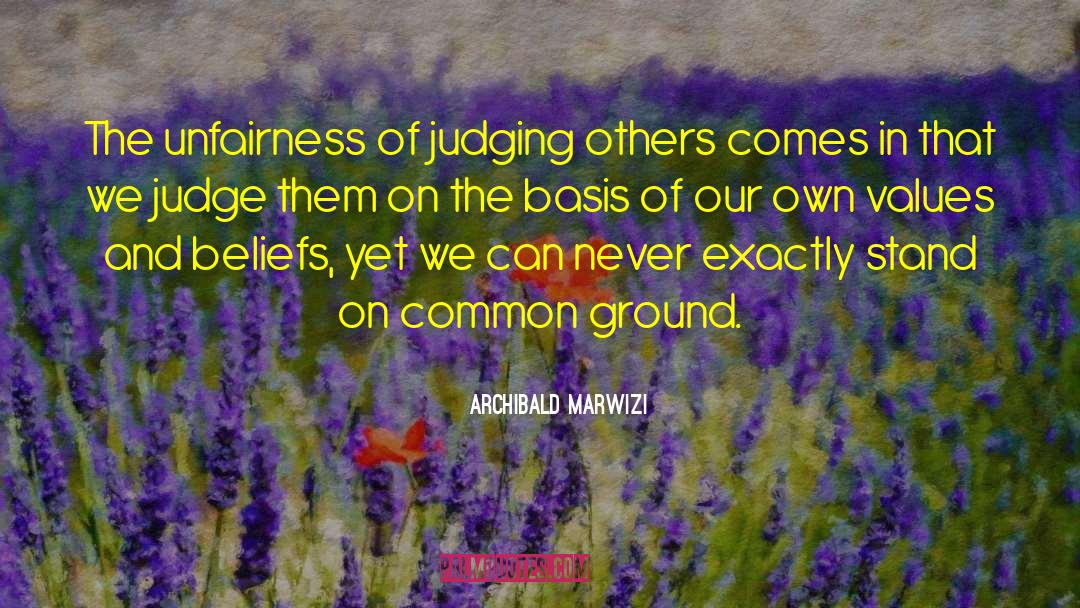 Judging Others quotes by Archibald Marwizi