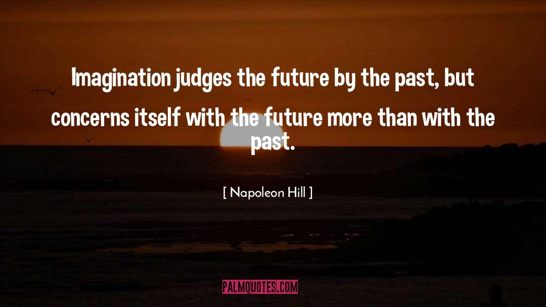 Judging Ourselves quotes by Napoleon Hill
