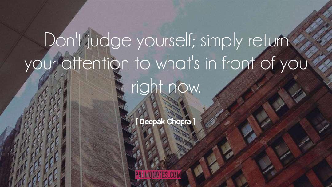Judging Ourselves quotes by Deepak Chopra