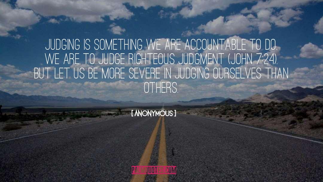 Judging Ourselves quotes by Anonymous