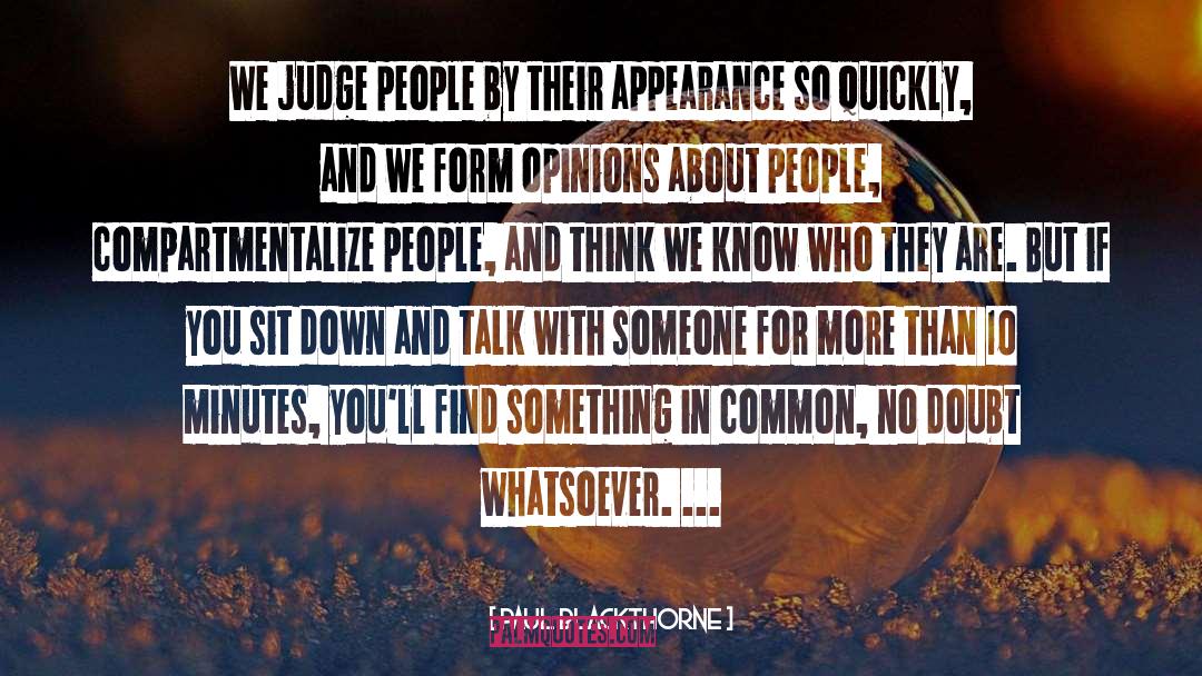 Judging People quotes by Paul Blackthorne