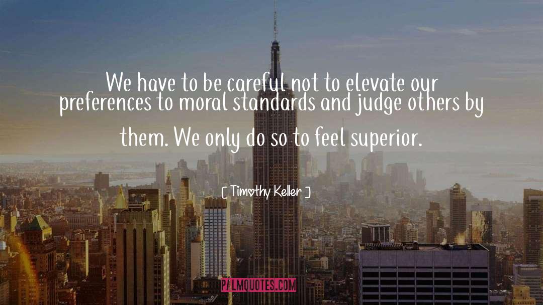 Judging quotes by Timothy Keller