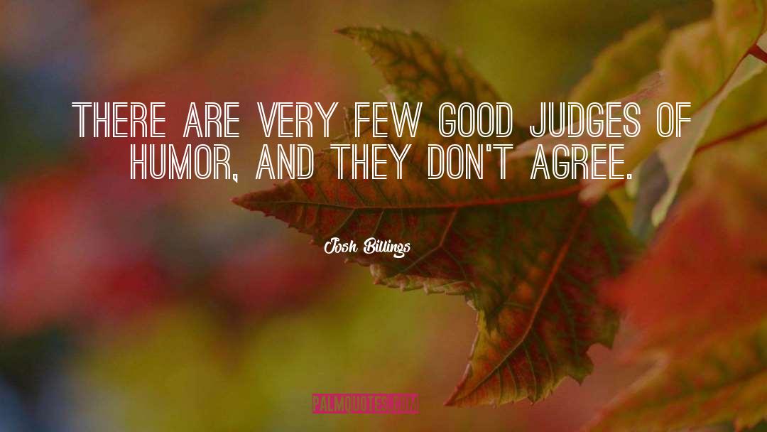 Judging You quotes by Josh Billings