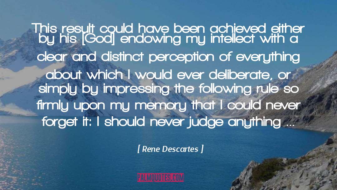 Judging You quotes by Rene Descartes