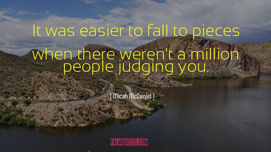 Judging You quotes by Micah McDaniel