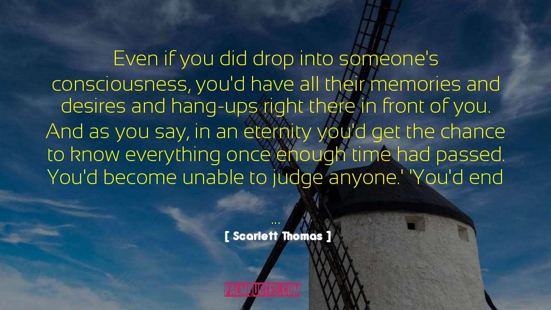 Judging Yourself quotes by Scarlett Thomas