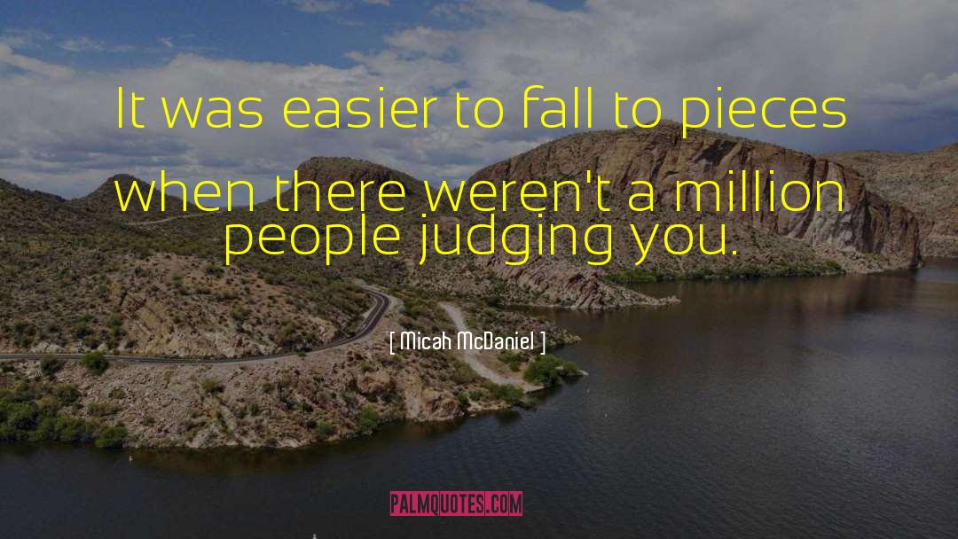 Judging Yourself quotes by Micah McDaniel