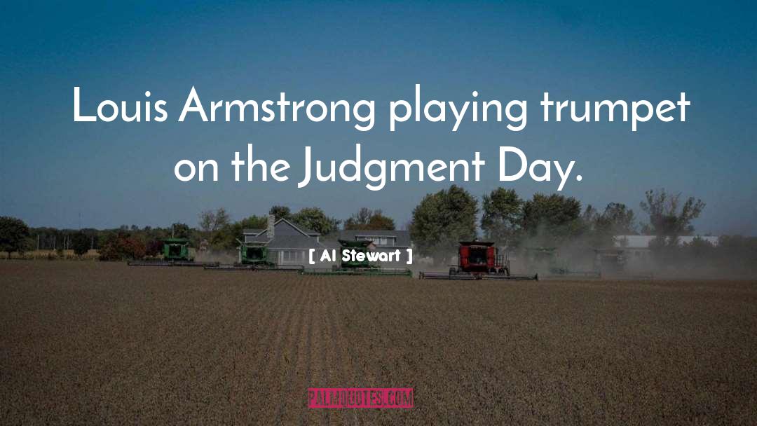 Judgment Day quotes by Al Stewart