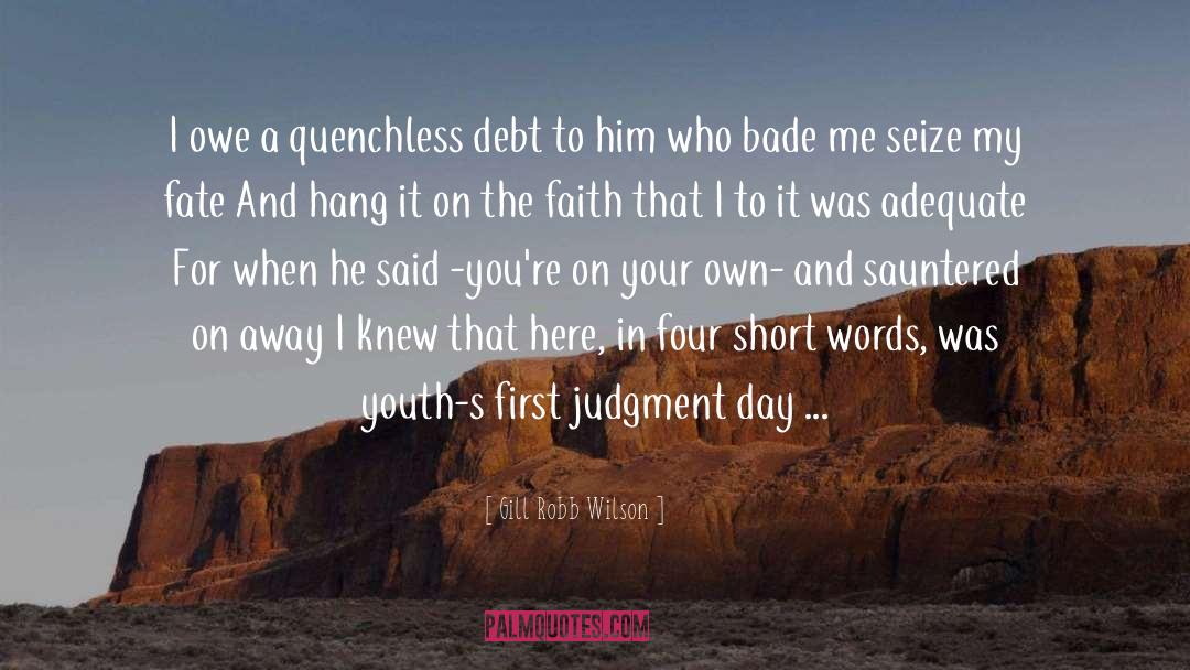 Judgment Day quotes by Gill Robb Wilson