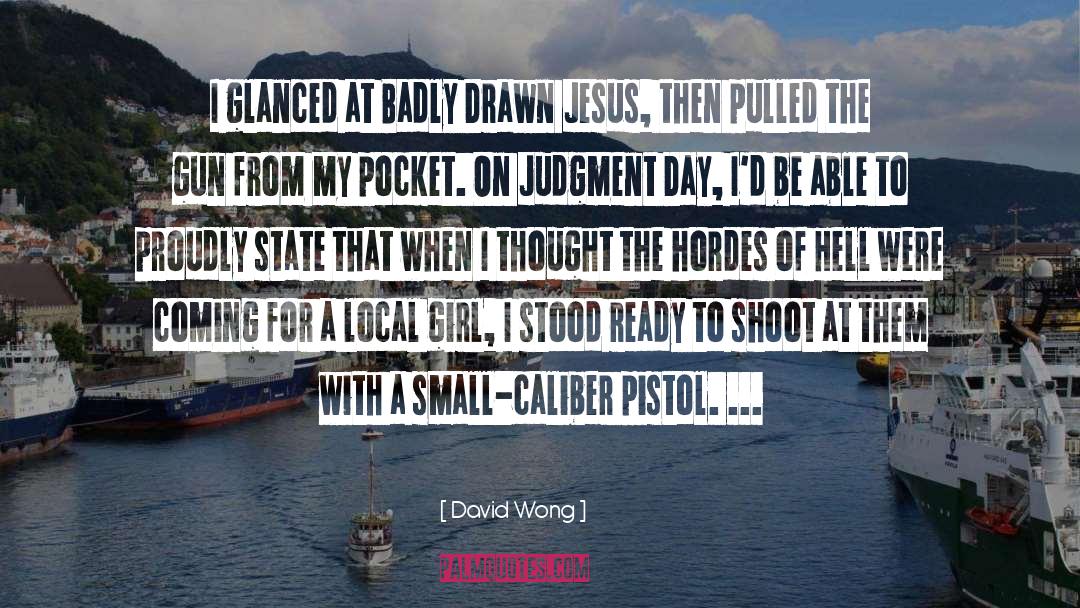 Judgment Day quotes by David Wong