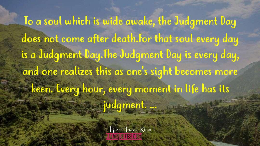 Judgment Day quotes by Hazrat Inayat Khan