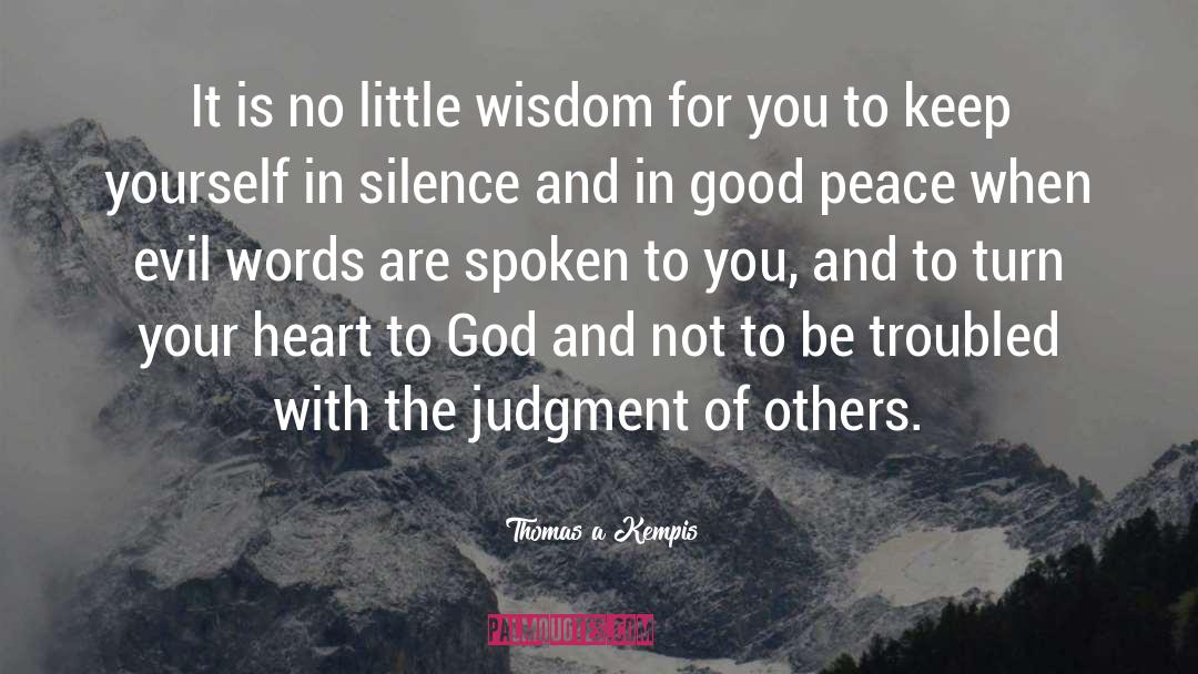 Judgment Of Others quotes by Thomas A Kempis