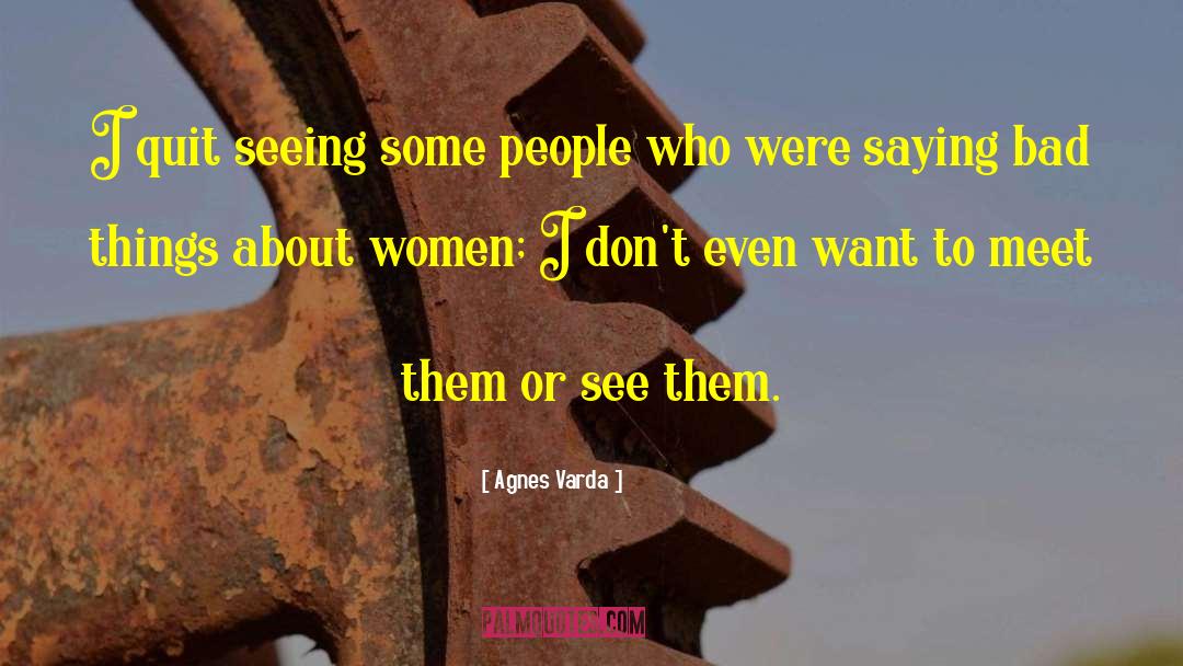 Judgmental People quotes by Agnes Varda