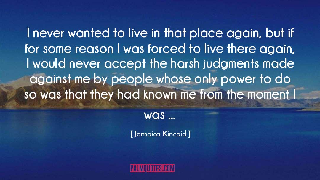 Judgmental quotes by Jamaica Kincaid