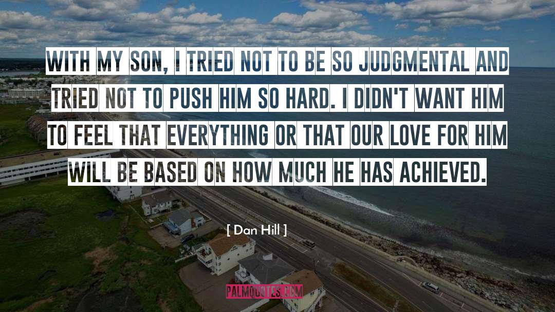 Judgmental quotes by Dan Hill