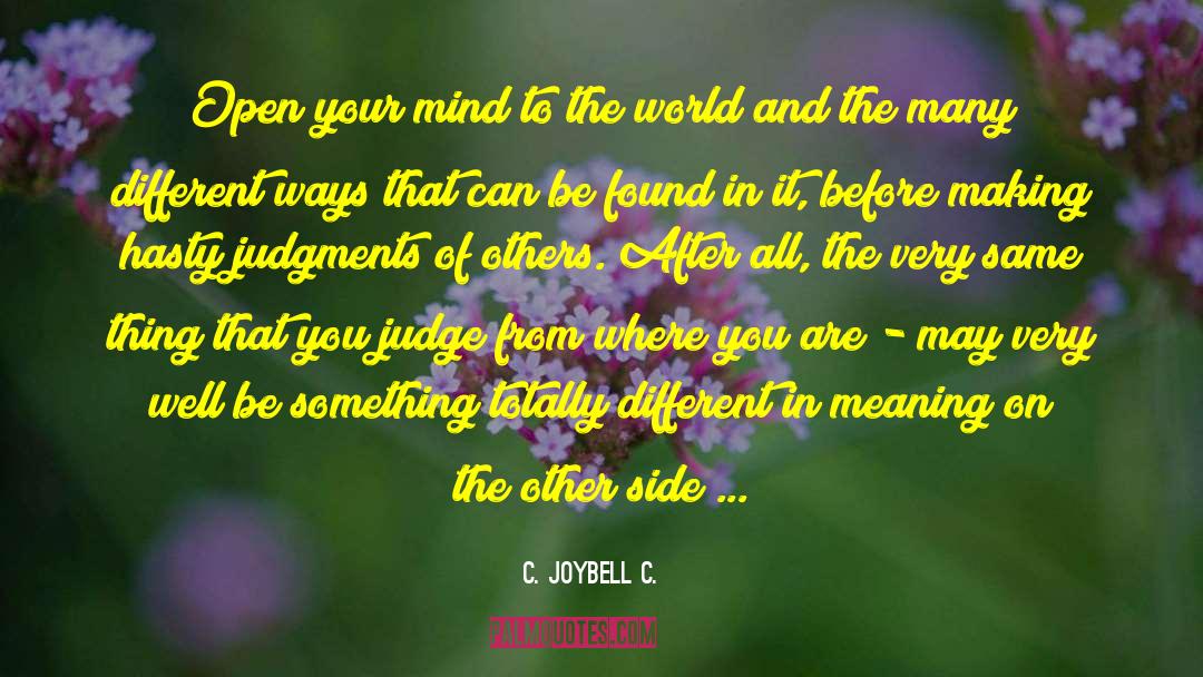 Judgmentality quotes by C. JoyBell C.