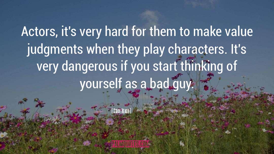 Judgments quotes by Stacy Keach