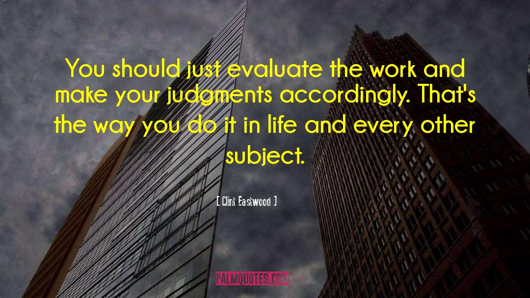 Judgments quotes by Clint Eastwood