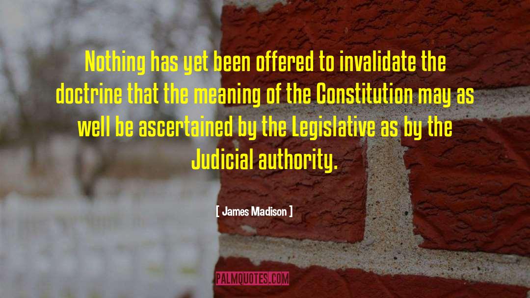 Judicial Activism quotes by James Madison