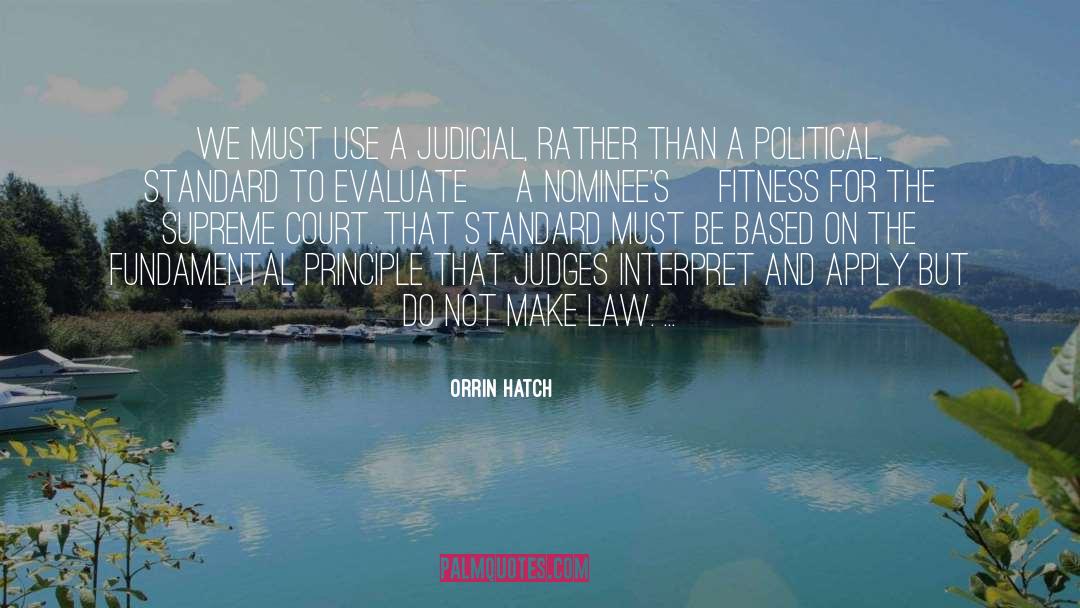Judicial Activism quotes by Orrin Hatch