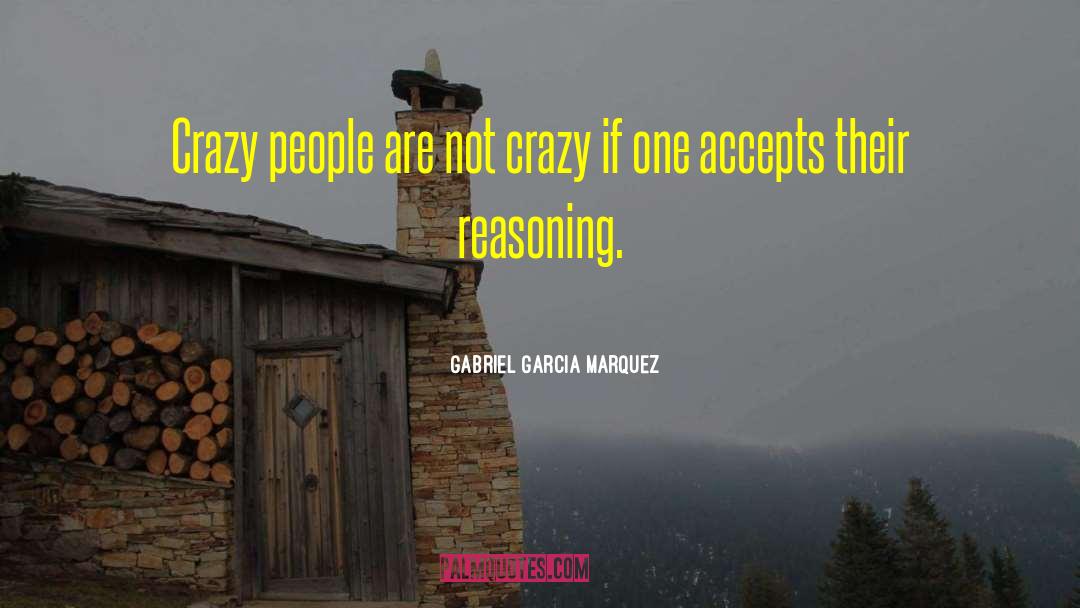 Judicial Reasoning quotes by Gabriel Garcia Marquez