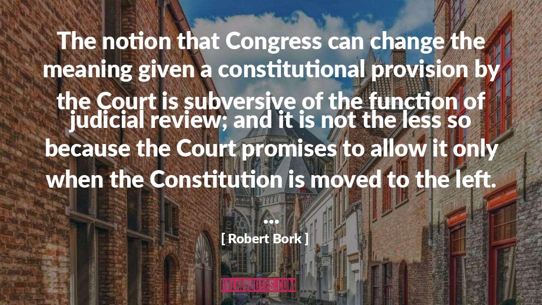 Judicial Review quotes by Robert Bork