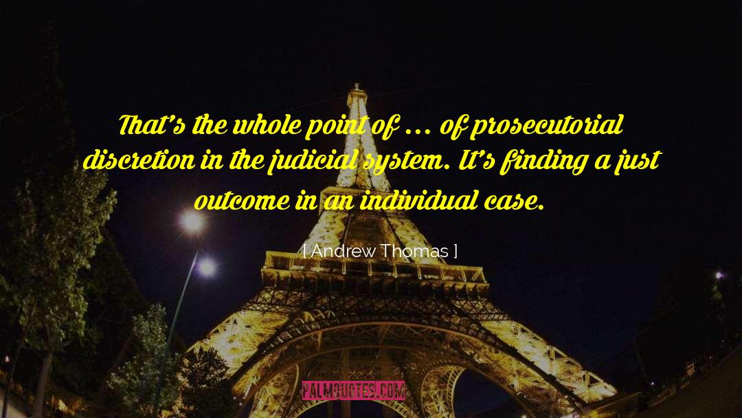 Judicial System quotes by Andrew Thomas