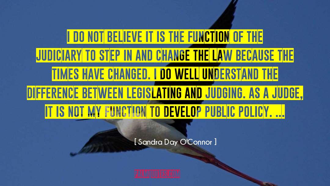 Judiciary quotes by Sandra Day O'Connor