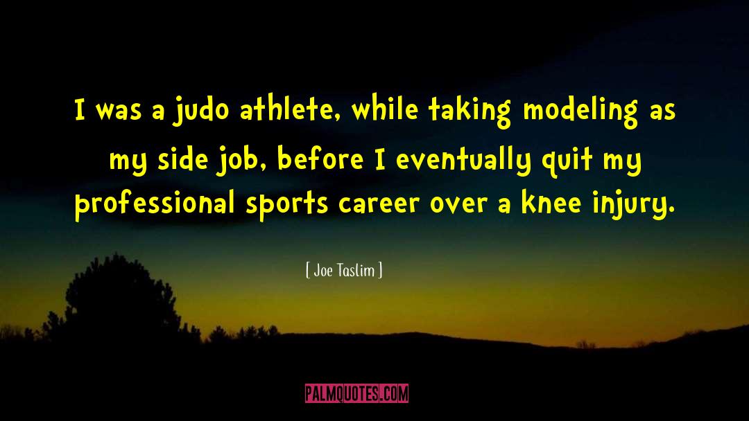 Judo quotes by Joe Taslim