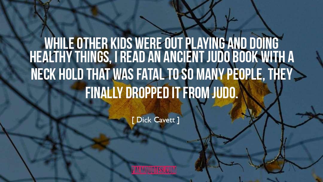 Judo quotes by Dick Cavett