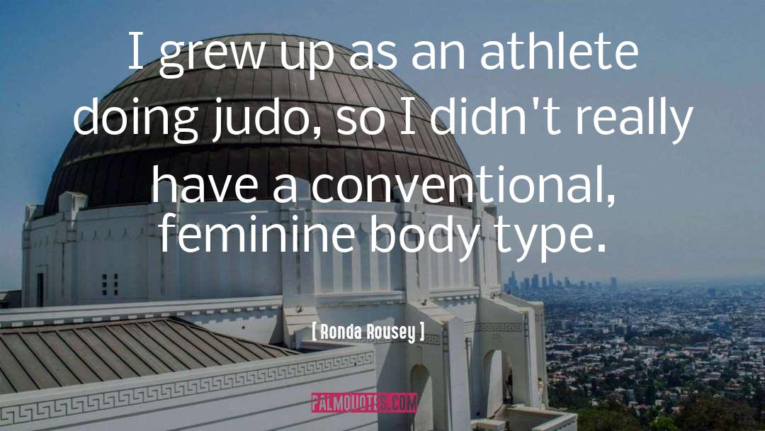 Judo quotes by Ronda Rousey