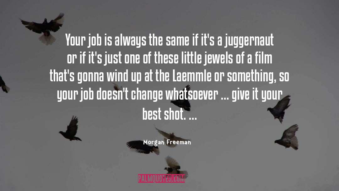 Juggernaut quotes by Morgan Freeman