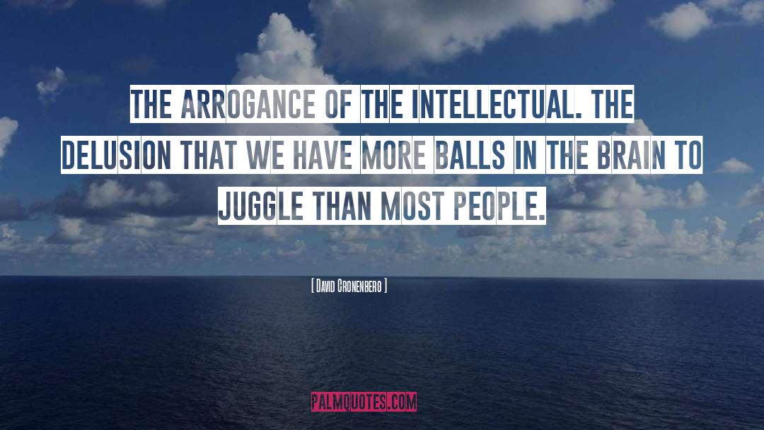 Juggle quotes by David Cronenberg