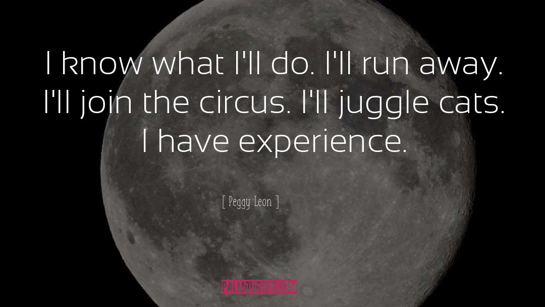 Juggle quotes by Peggy Leon