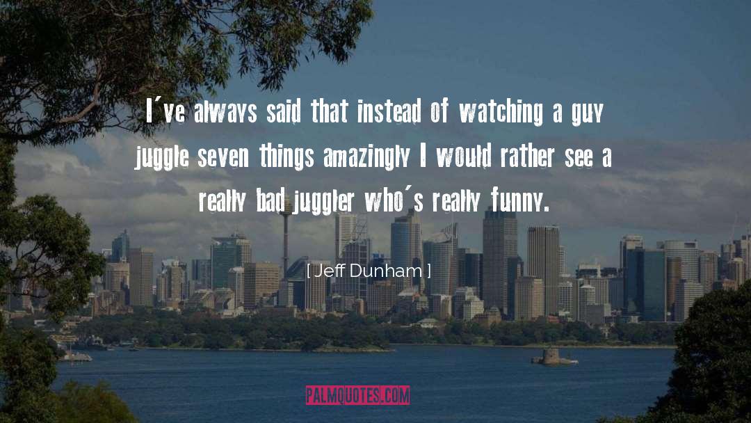 Juggle quotes by Jeff Dunham