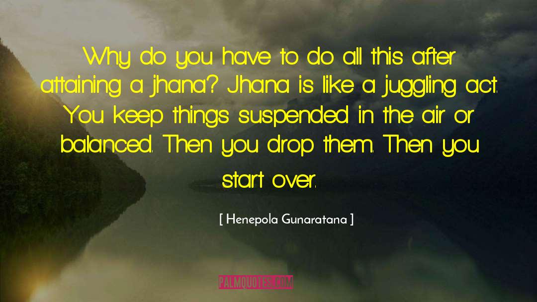Juggling quotes by Henepola Gunaratana