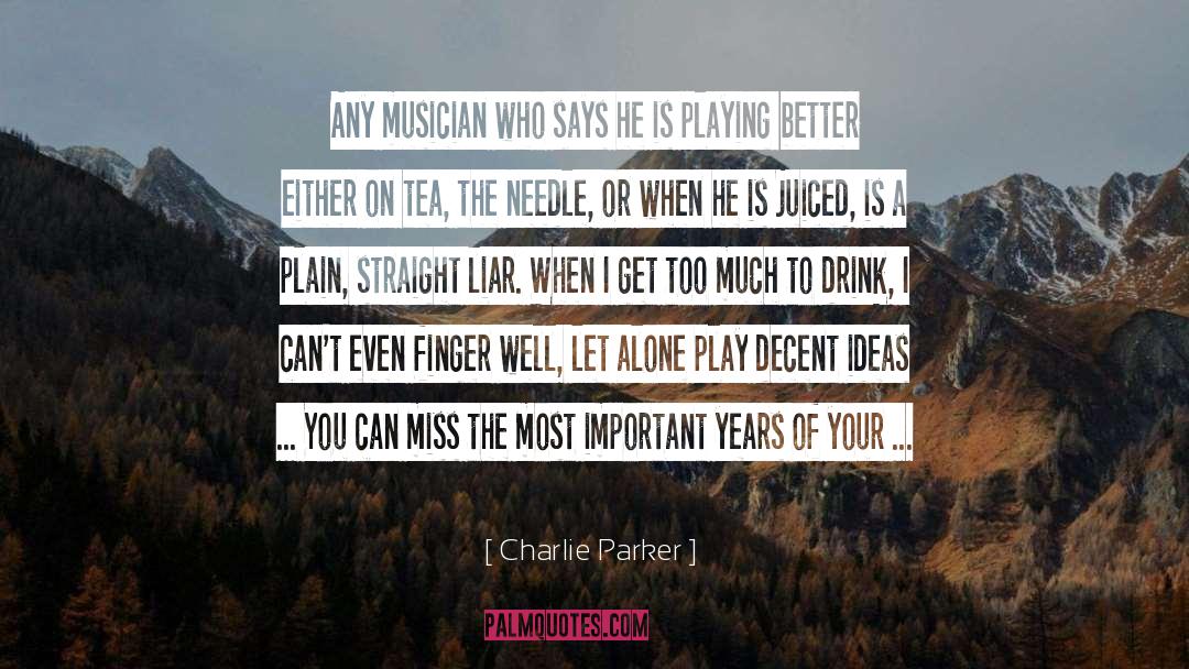 Juiced quotes by Charlie Parker