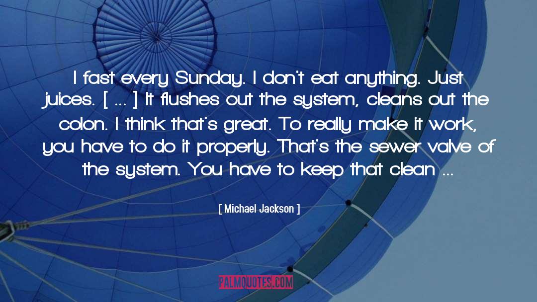 Juices quotes by Michael Jackson