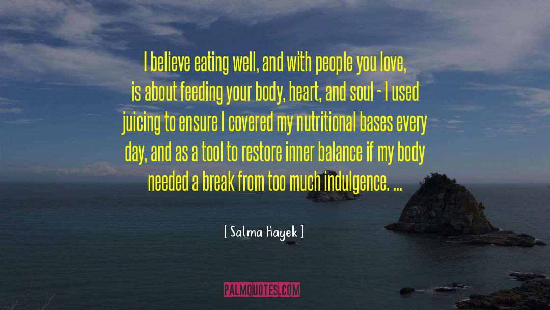 Juicing quotes by Salma Hayek