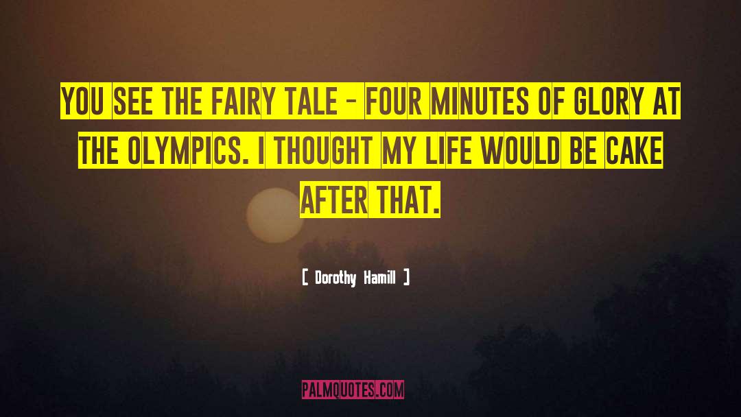 Juicy Life quotes by Dorothy Hamill