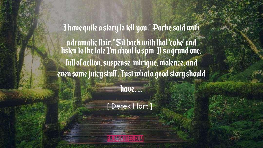 Juicy quotes by Derek Hart