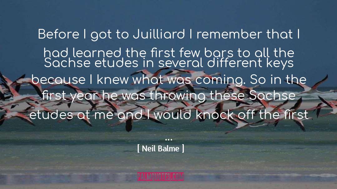 Juilliard quotes by Neil Balme