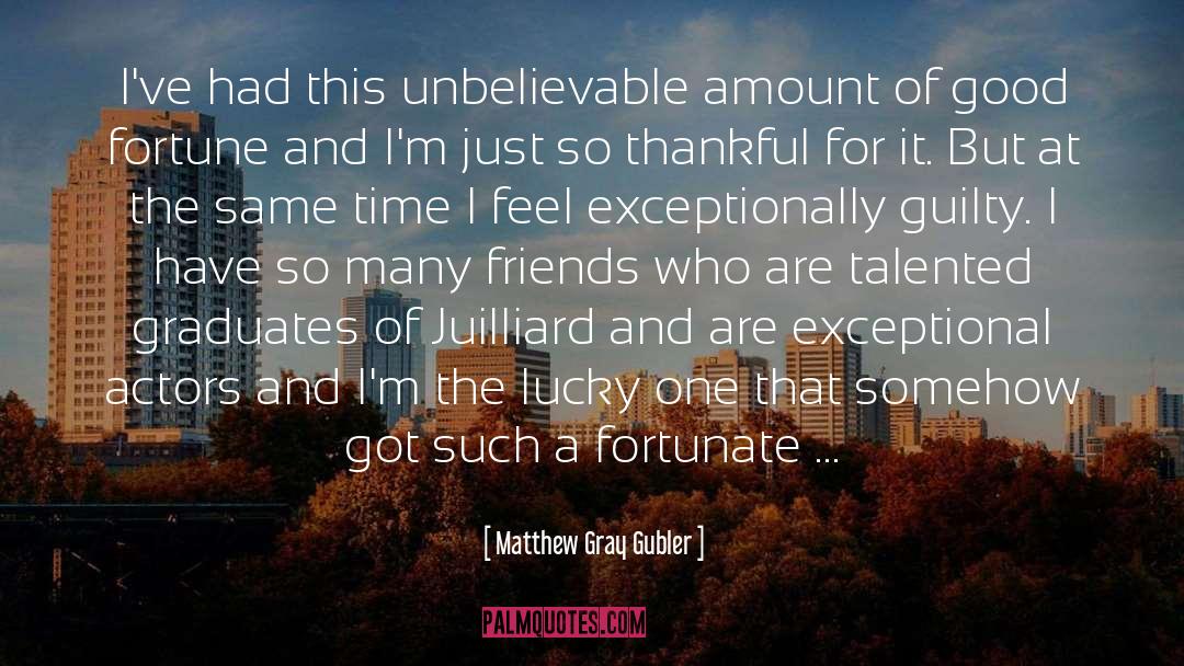 Juilliard quotes by Matthew Gray Gubler