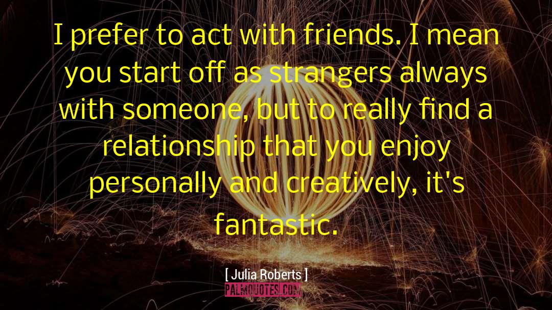 Julia And Winston Relationship quotes by Julia Roberts