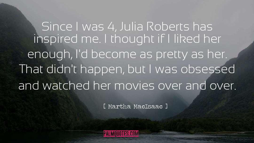 Julia quotes by Martha MacIsaac