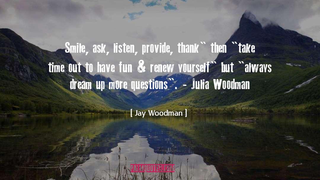 Julia Woodman quotes by Jay Woodman