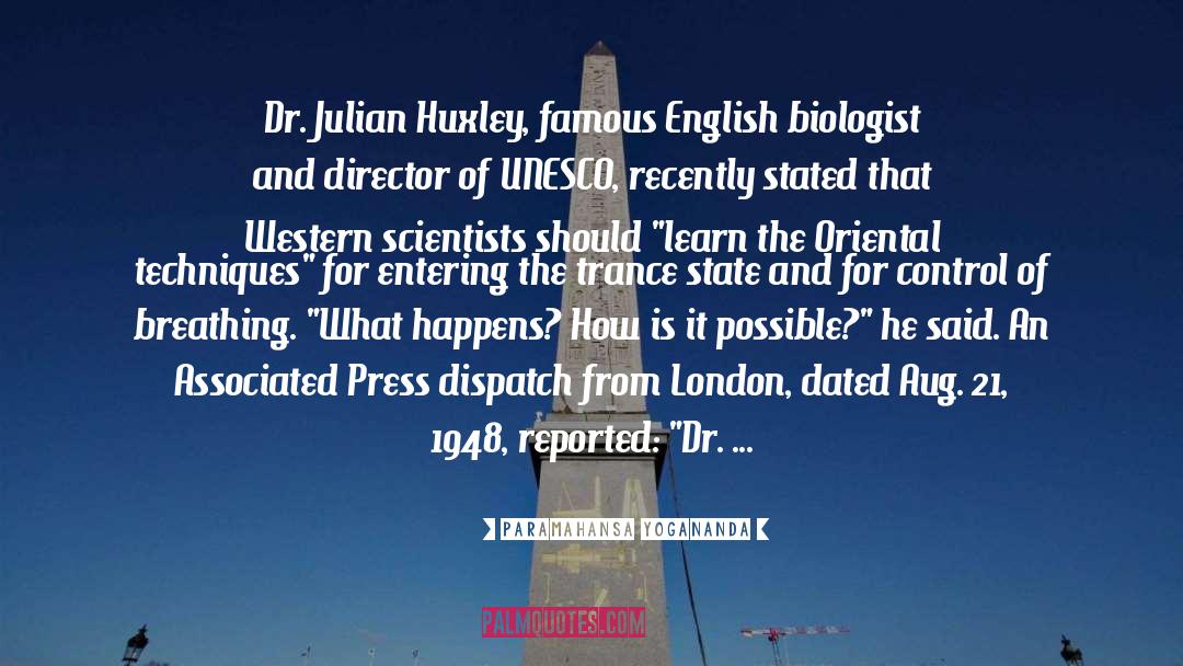 Julian Huxley quotes by Paramahansa Yogananda