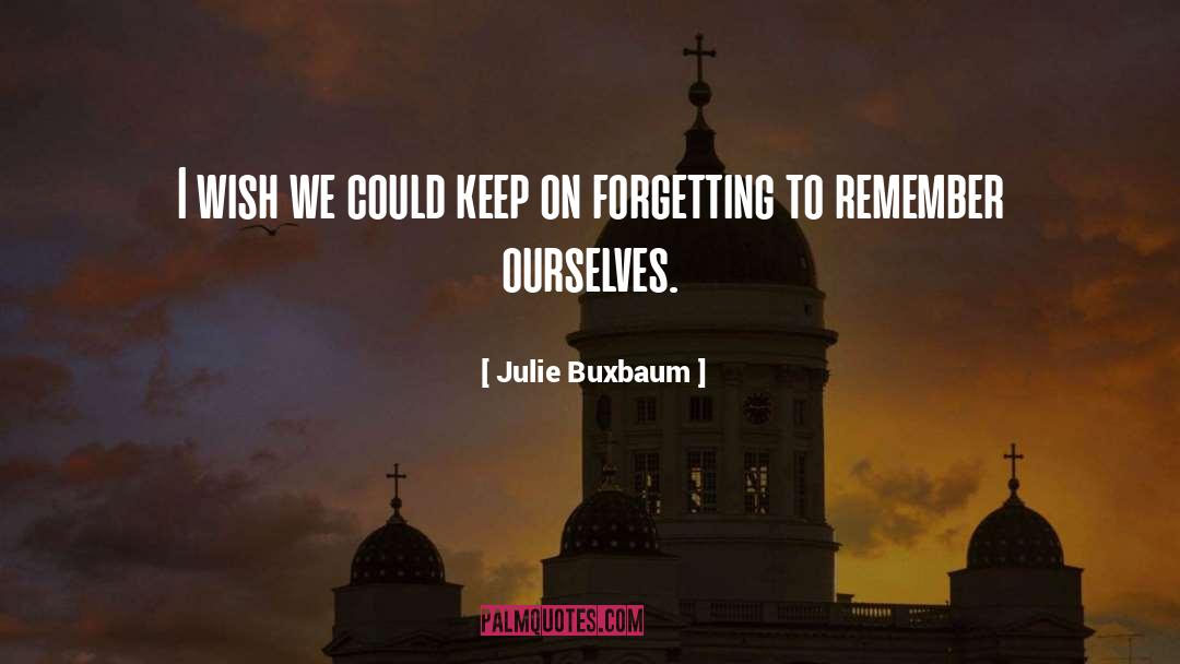 Julie Eshbaugh quotes by Julie Buxbaum