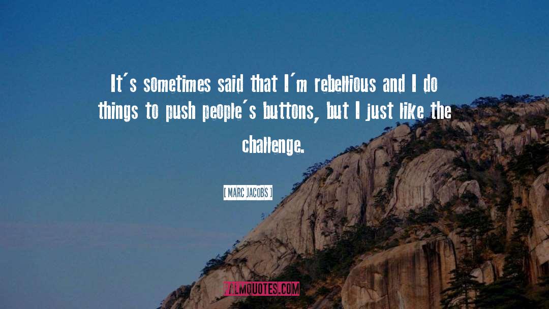 Juliet Rebellious quotes by Marc Jacobs